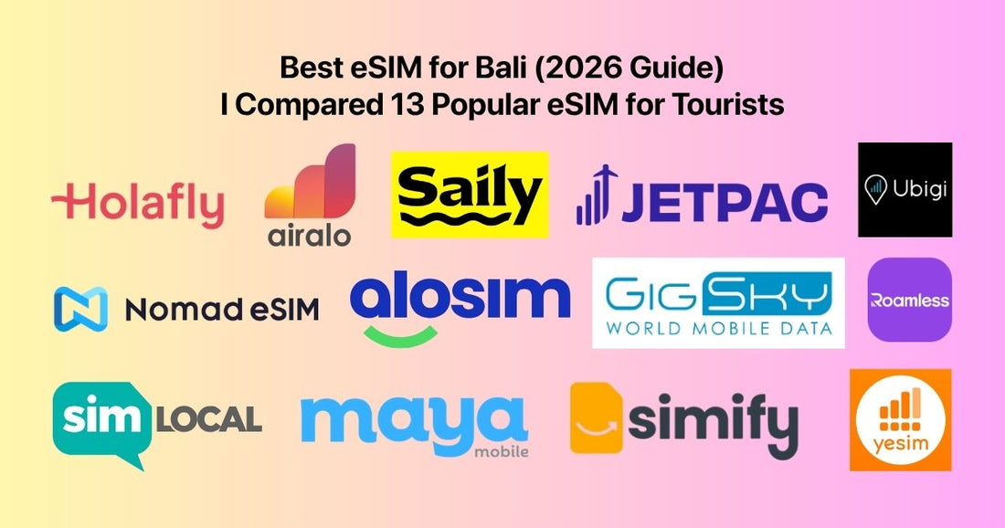 Best eSIM for Bali (2026 Guide): Comparing 13 Popular eSIM for Tourists