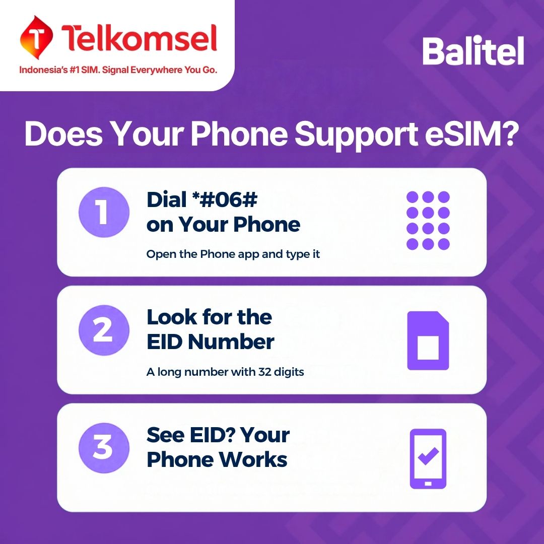 How to check if your phone supports a Balitel Telkomsel eSIM: dial *#06# in the Phone app. If a 32-digit EID number appears, your phone supports eSIM. The phone must also be carrier-unlocked.